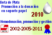 Premios 2002, 2005, 2011 en Promoción y Gestión y Gota de Plata 2010 del Congreso de la Sociedad Española de Transfusión Sanguínea